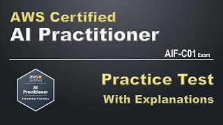 AWS Certified AI Practitioner Exam Prep  AIFC01 Practice Test  Questions amp Explanation [upl. by Schweiker246]