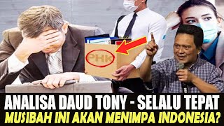 ANALISA DAUD TONY SELALU TEPAT  MUSIBAH INI AKAN MENIMPA INDONESIA [upl. by Ahserkal]