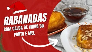 Rabanadas com Calda de Vinho do Porto e Mel Receita de Natal [upl. by Karissa167]