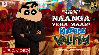 Valimai  Naanga Vera Maari Shinchan Version  Ajith Kumar  Yuvan  Vinoth  Boney  SNCREATIONS [upl. by Sheedy956]