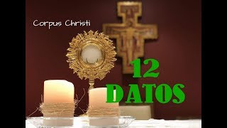 ¿QUÉ ES EL CORPUS CHRISTI 12 DATOS IMPORTANTES  Orgullosamente católico episodio 8 [upl. by Nahtannhoj]