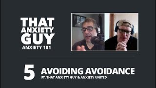 Anxiety 101  Ep 05  Avoiding Avoidance [upl. by Bennir405]