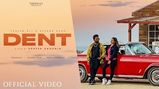 DENT Official Video Tarsem Ali  Afsana Khan  Kamal Khangura  Latest New Punjabi Song 2024 [upl. by Noelyn723]