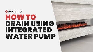 How to drain your Aquafire or Aquafire Pro Water Vapor Fireplace via integrated water pump [upl. by Alit]