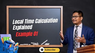 Local Time Calculation Explained Example 1  BTTM Student [upl. by Rehc504]