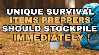 Unique Survival Items Preppers Should Stockpile IMMEDIATELY [upl. by Irina]