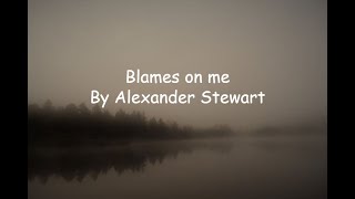 Alexander Stewart Blames on me lyrics [upl. by Dlared]