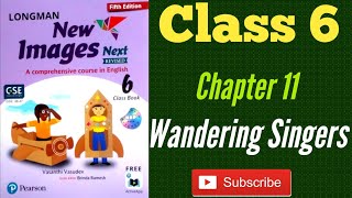 Wandering Singers Class 6  New Images Fifth Edition Pearson [upl. by Leidgam]