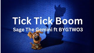 Tick Tick Boom Scoob The Album  Sage The Gemini ft BYGTWO3 [upl. by Adorl]