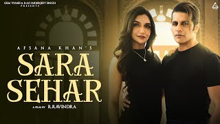 Sara Sehar  Afsana Khan  Karanvir Bohra  Kriti Verma  Punjabi Song 2023 [upl. by Yras614]