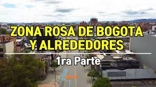 ZONA ROSA DE BOGOTA Y ALREDEDORES EN DETALLE  Video 4K  1ra Parte [upl. by Artinad]