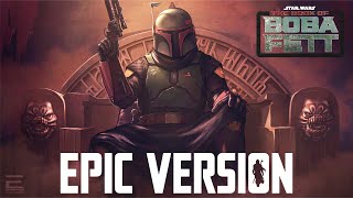 Star Wars The Book of Boba Fett Theme  EPIC ORCHESTRAL VERSION [upl. by Llerrem]