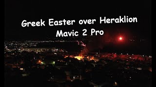 Greek Easter Night over Heraklion Crete shot on DJI Mavic 2 Pro Fireworks amp Fires [upl. by Clancy117]