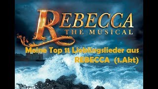 Meine Top 11 Lieblingslieder aus Rebecca 1 Akt [upl. by Ilah]