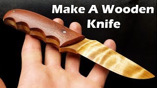 Make A Wooden Hunting Knife [upl. by Nodnil]