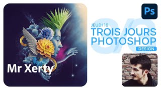 Trois Jours Photoshop J3  Photocomposition avec Mr Xerty  Adobe France [upl. by Hillary]