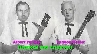 Hemlocks And Primroses  Albert Parsley amp Landon Messer Rare [upl. by Nylaf]