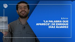 Comentario literario con Matías Cerda quotLa palabra que aparecequot de Enrique Díaz Álvarez [upl. by Cedric]