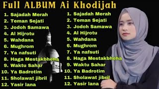 SHOLAWAT PENYEJUK HATI  FULL ALBUM Ai KHODIJAH [upl. by Donnelly112]