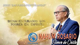 01 Bienaventurados los pobres en espíritu Pastor Nahum Rosario [upl. by Noiztneb]