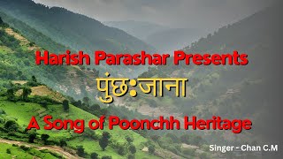 पुंछजाना  Pooncha Jana  A Song of Poonchh Heritage  BY  Harish Parashar  Poonchi Junction [upl. by Arny505]