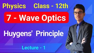 Huygens Principle  Newtons Corpuscular Theory  7  Wave Optics  Class  12th  Physics  Lec  1 [upl. by Ghiselin]