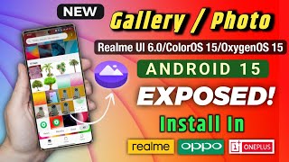 EXPOSED First Look at Realme UI 60 ColorOS 15 amp OxygenOS 15 GalleryPhoto App New Features [upl. by Ludmilla]