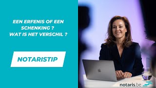 Notaristip wat is het verschil tussen een erfenis en een schenking [upl. by Gotcher]