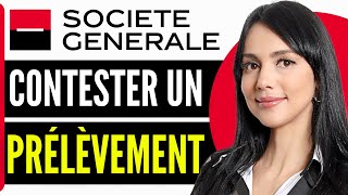 Comment Contester Un Prelevement Societe Generale 2024 [upl. by Narruc]