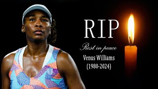 quotRest in peacequot Venus Williams 19802024 A Legendary Star Who Will Forever Live in Our Hearts [upl. by Africa397]