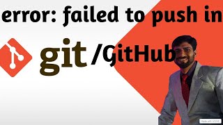 Git Error  GitHub Error failed to push some refs to REPO URL  Fixing GitHub Push Errors [upl. by Naga86]