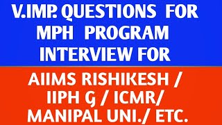 V IMP QUESTIONS FOR INTERVIEW FOR MPH PROGRAM FOR AIIMS RISHIKESH  IIPH GHANDINAGAR  ETC [upl. by Rekab]