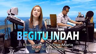 Begitu indah  Pance Pondaag Live cover Lisa Maria [upl. by Cid623]