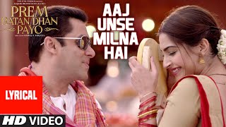 Aaj Unse Milna Hai Full Song with LYRICS  Prem Ratan Dhan Payo  Salman Khan Sonam Kapoor [upl. by Paschasia]