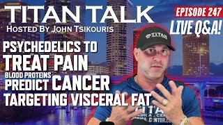 Titan Talk  LIVE QampA  Blood Proteins Predict Cancer  Psychedelics Treating Chronic Pain [upl. by Beverley]