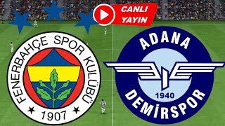 FENERBAHÇE ADANA DEMİRSPOR MAÇI CANLI İZLE [upl. by Bobette840]