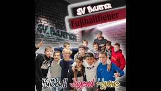 SV Fighter  Fussballfieber Fußball Jugend Hymne [upl. by Furnary583]