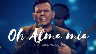 Oh Alma Mía  Los Voceros de Cristo feat Julio Melgar  Música Cristiana 2021 [upl. by Ramon]