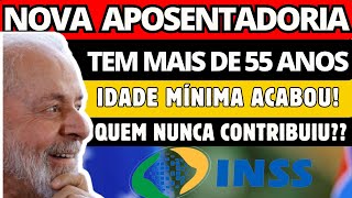 ACABOU A IDADE MÍNIMA GOVERNO ANUNCIA NOVA APOSENTADORIA PARA PESSOAS QUE TEM MAIS DE 55 ANOS [upl. by Einna391]