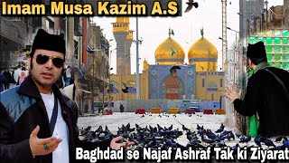 Baghdad se Najaf Ashraf Tak Sabhi Muqam e Muqadasa ki Ziyarat  Imam Musa Kazim AS Kazmain Iraq [upl. by Nani]