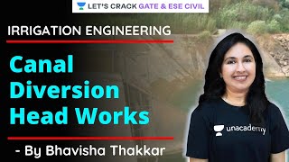 Canal Diversion Head Works  Irrigation Engineering  GATEESE 2021  Bhavisha Thakkar [upl. by Ennirok]