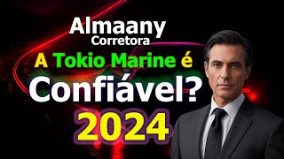 Atualizado A Tokio Marine é uma Seguradora Confiável [upl. by Elleinnod656]