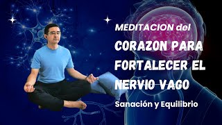 Meditación del Corazón para Fortalecer el Nervio Vago ❤️🙏 [upl. by Llarret]