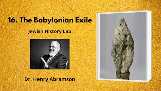 16 The Babylonian Exile Jewish History Lab [upl. by Anilev]