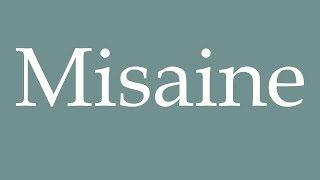 How to Pronounce Misaine Foremast Correctly in French [upl. by Puttergill]