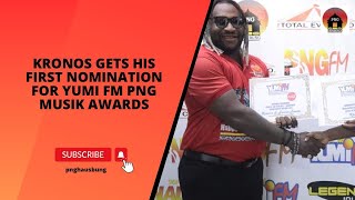 KRONOS GETS HIS FIRST NOMINATION FOR YUMI FM PNG MUSIK AWARDS [upl. by Halli]