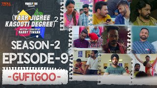 Yaar Jigree Kasooti Degree Season 2  Episode 9  GUFTGOO  Latest Punjabi Web Series 2020 [upl. by Gean]