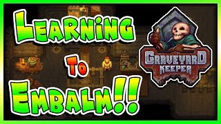 Learning how to Embalm  Graveyard Keeper [upl. by Aima]