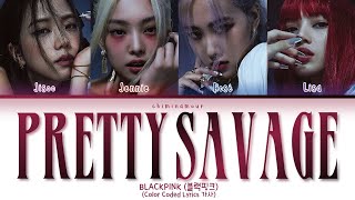 BLACKPINK 블랙핑크  Pretty Savage Color Coded Lyrics 가사 [upl. by Jany]