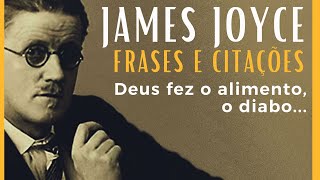 O Pensamento de James Joyce  Frases e Citaçōes [upl. by Alyda]